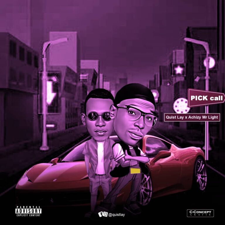 Quist Lay - Pick Call Ft. Future Achizy (Mr Light)