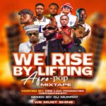 Afro Pop Mixtape (We Rise By Lifting) - Dj Murphy