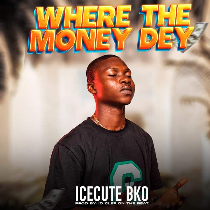 Icecute BKO - Where The Money Dey