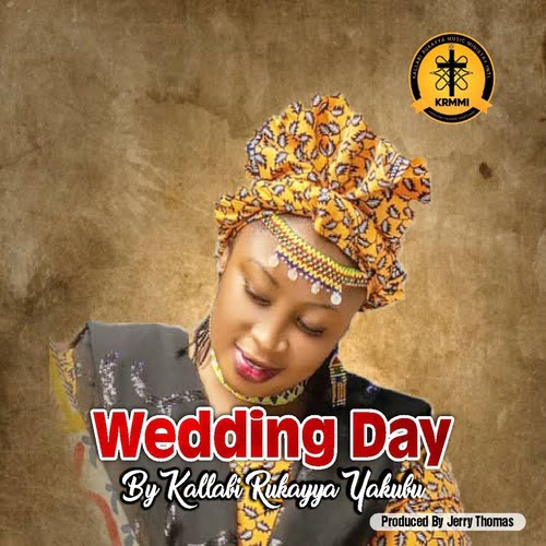 Kallabi Rukayya Yakubu - Wedding Day