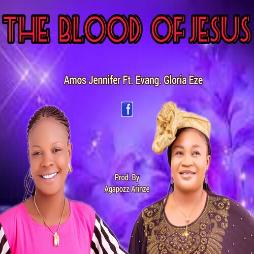 Amos Jennifer - Blood Of Jesus Ft. Evang. Gloria Eze
