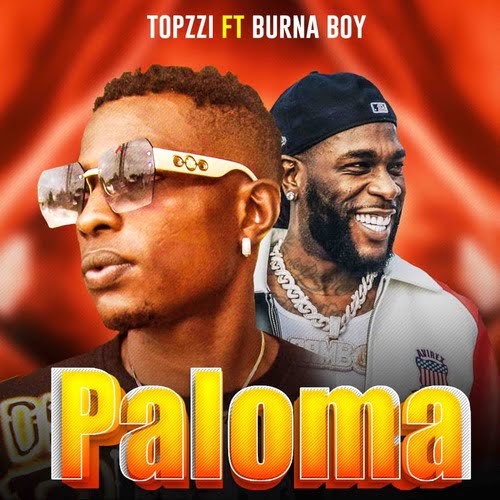 Topzzi - Paloma Ft. Burna Boy