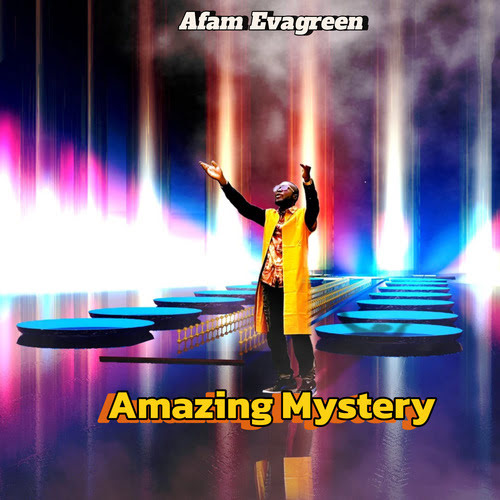 Afam Evagreen - Amazing Mystery