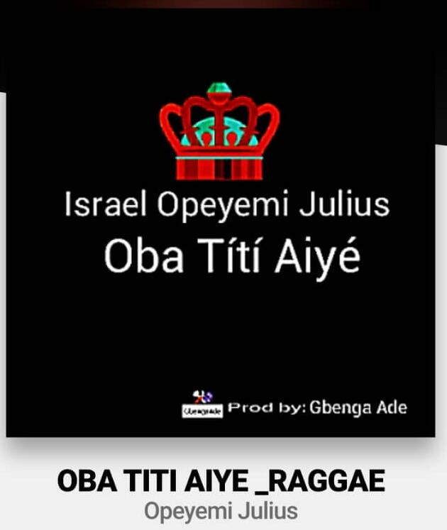 Opeyemi Julius - Oba Titi Aye
