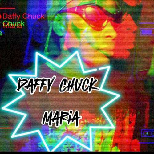 Daffy Chuck - Maria