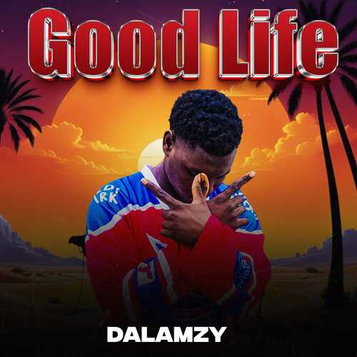 Dalamzy - Good Life