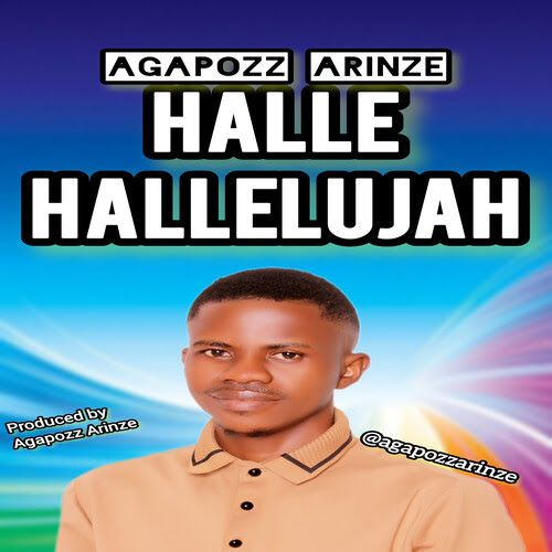 Agapozz Arinze - Halle Hallelujah
