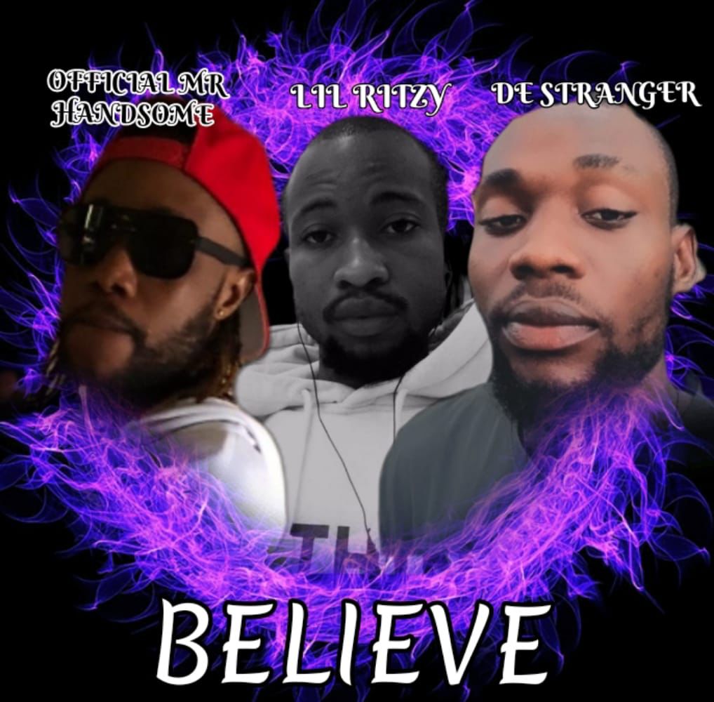 Official Mr Handsome - Believe (Lyrics) Ft. Lil Ritzy & De Stranger