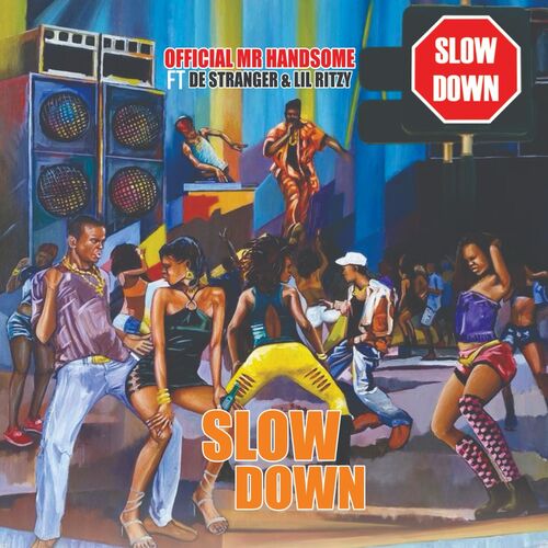 Official Mr Handsome - Slow Down (Lyrics) Ft De Stranger & Ritzy