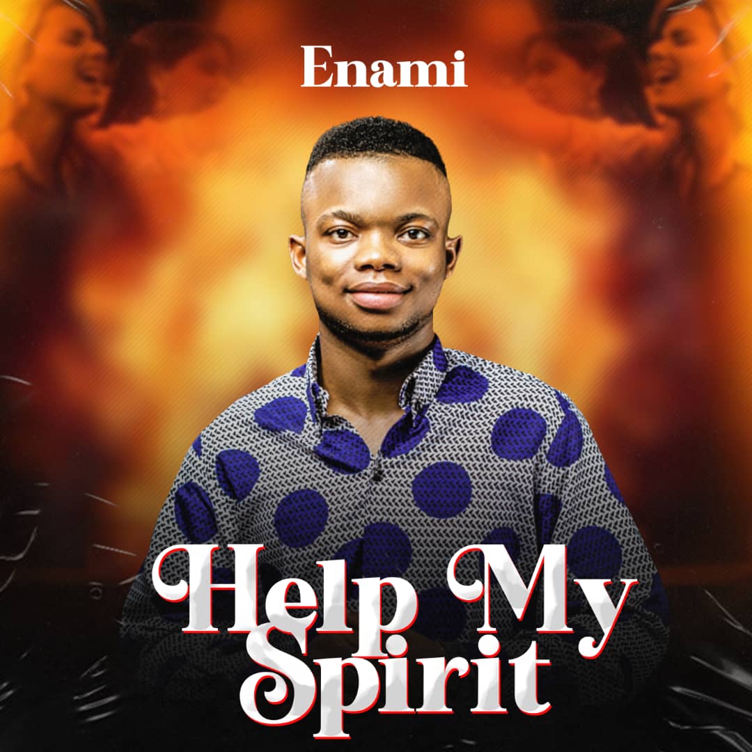 HELP MY SPIRIT BY (LYRICS) BY ENAMI