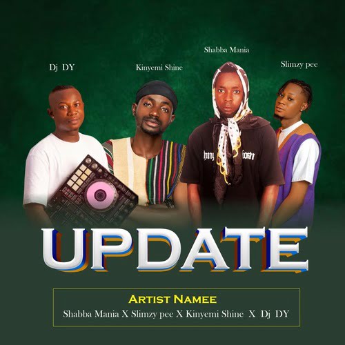 Shabba Mania - Update Ft. Slimzy Pee & Kinyemi Shine & Dj Dy