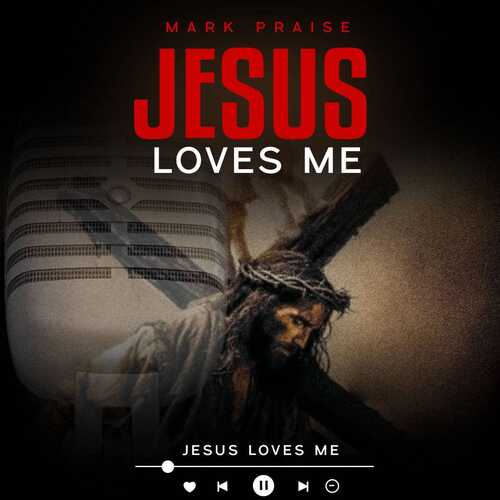 Mark Praise - Jesus Loves Me