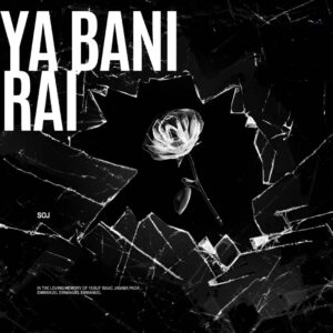 SOJ - YA BANI RAI (HE GAVE ME LIFE)