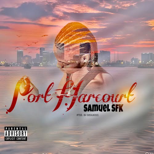 Samuel SFK - Port Harcourt