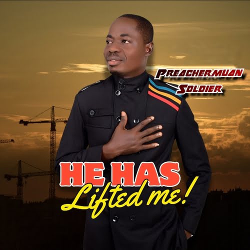 Preacher Muan Soldier - He Has Lifted Me