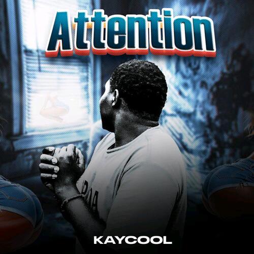 Kaycool - Attention
