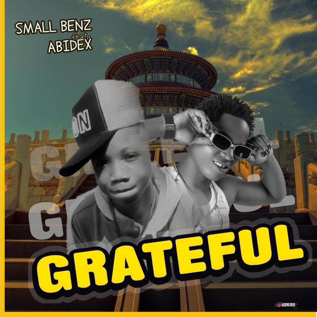 Small Benz - Grateful Ft. Abidex