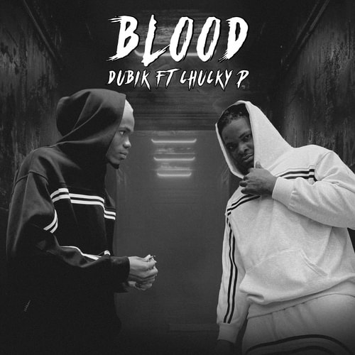 Dubik - Blood Ft. Chucky P