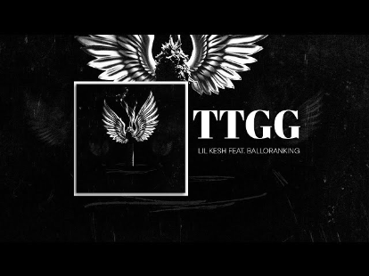 Lil Kesh - TTGG