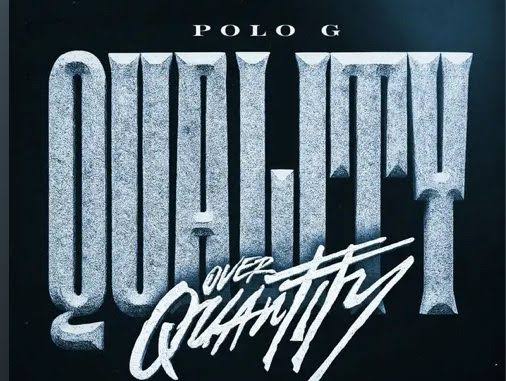 Polo G - Quality Over Quantity