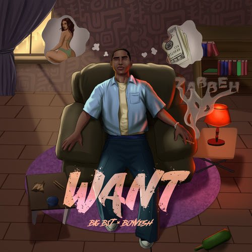Big B$T - Want Ft. BoyVesh (Lyrics)
