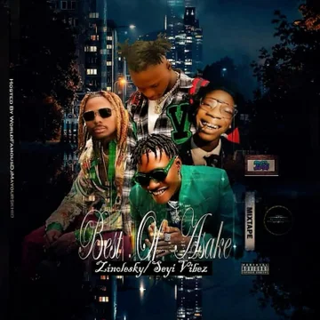Best of Asake, Seyi Vibez, Rema & Zinoleesky (2026) – Latest Songs, Albums & EPs